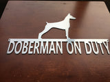 Doberman Pinscher On Duty Metal Wall Art Dog Sign