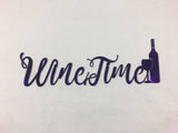 Metal Vino or Wine Time Wall Art Sign with Powder Coat - Lots of Colors Available