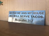 We Will Serve Tacos Metal Wall Art, Margaritas 24:7