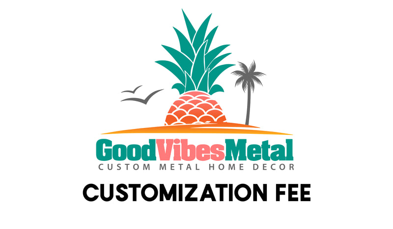 Customization Fee