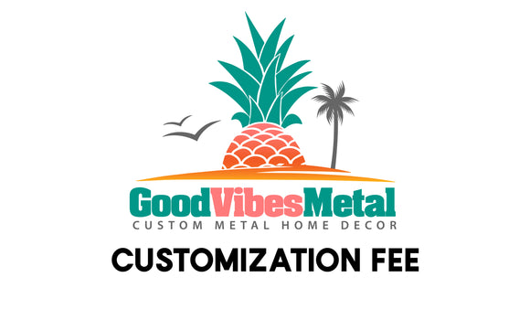 Customization Fee