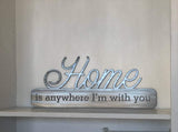 Home Is Anywhere I'm With You Metal Wall Art