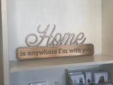 Home Is Anywhere I'm With You Metal Wall Art