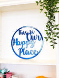 This is Our Happy Place Metal Wall Art