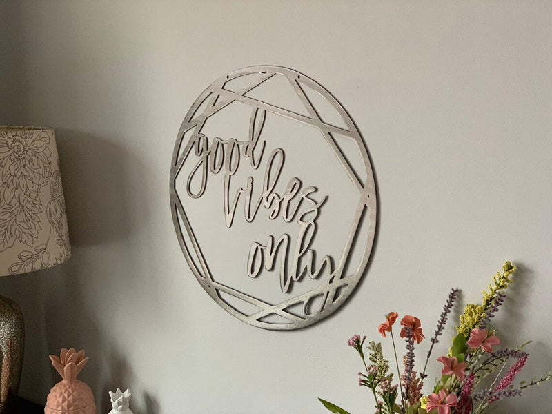 Good Vibes Only Geometric Script Metal Sign, Home Decor, Door Hanger or Wall Art