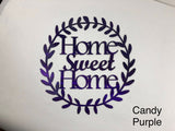 Home Sweet Home Metal Door Hanger or Wall Art Sign with Powder Coat