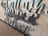 Not All Who Wander are Lost Metal Wall Art Sign with Powder Coat - Handmade Any Color Lots of Sizes