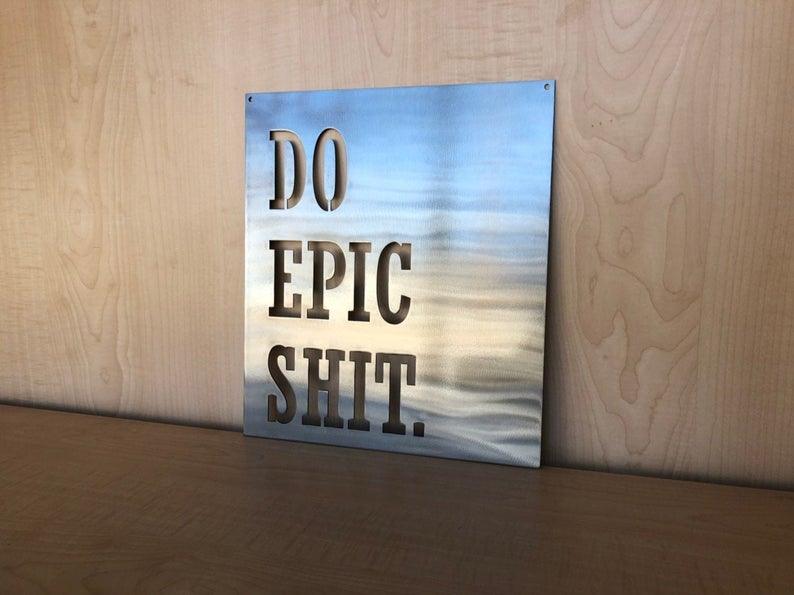 Do Epic Shit Metal Wall Art