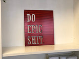 Do Epic Shit Metal Wall Art