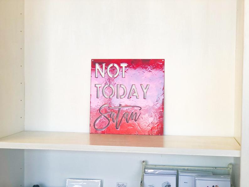 Not Today Satan Metal Wall Art