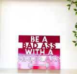Be A Badass With A Good Ass, Barbell Metal Wall Art