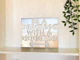 Be A Badass With A Good Ass, Barbell Metal Wall Art