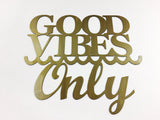 Good Vibes Only Metal Wall Art Sign with Waves and Powder Coat