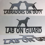 Labradors on Duty - Lab on Guard Metal Fence / Wall Art Sign