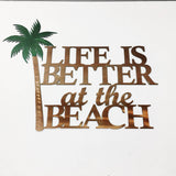 Life is Better at the Beach