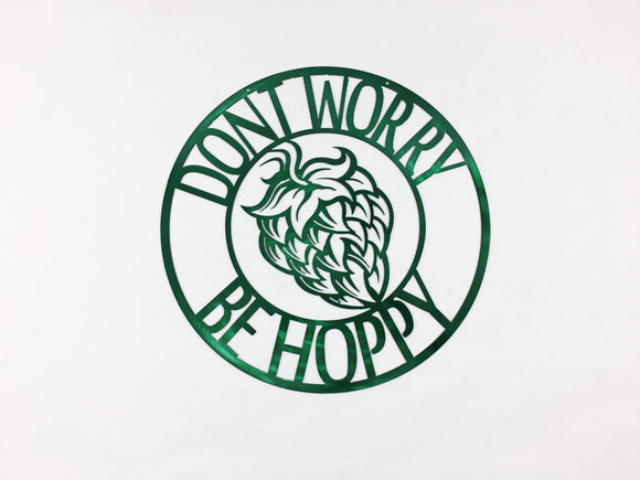 Don't Worry Be Hoppy Metal Weatherproof Wall Art