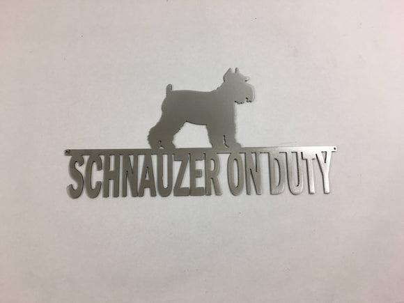 Schnauzer On Duty Dog Metal Sign