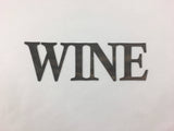 Metal Vino or Wine Time Wall Art Sign with Powder Coat - Lots of Colors Available