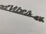 Good Vibes Metal Wall Art Sign on Arrow with Powder Coat