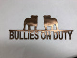 Bulldog On Duty or Bullies on Duty Metal Wall Art Sign