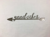 Good Vibes Metal Wall Art Sign on Arrow with Powder Coat