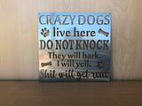 Crazy Dogs Live Here Metal Wall Art - Dog Sign with Paw Prints