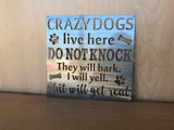 Crazy Dogs Live Here Metal Wall Art - Dog Sign with Paw Prints