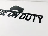 Sheltie On Duty Metal Sign, Lots of Powder Coat Options