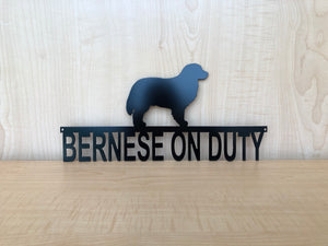 Powder Coated Metal Bernese On Duty Dog Sign