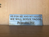 We Will Serve Tacos Metal Wall Art, Margaritas 24:7