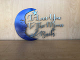I Love You to the Moon & Back Metal Wall Art Sign, Choose Any Powder Coat Color