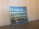 Crazy Dogs Live Here Metal Wall Art - Dog Sign with Paw Prints