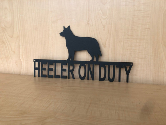 Heeler On Duty Metal Wall Art Dog Sign
