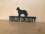 Heeler On Duty Metal Wall Art Dog Sign