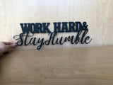 Work Hard Stay Humble Metal Motivational Quote