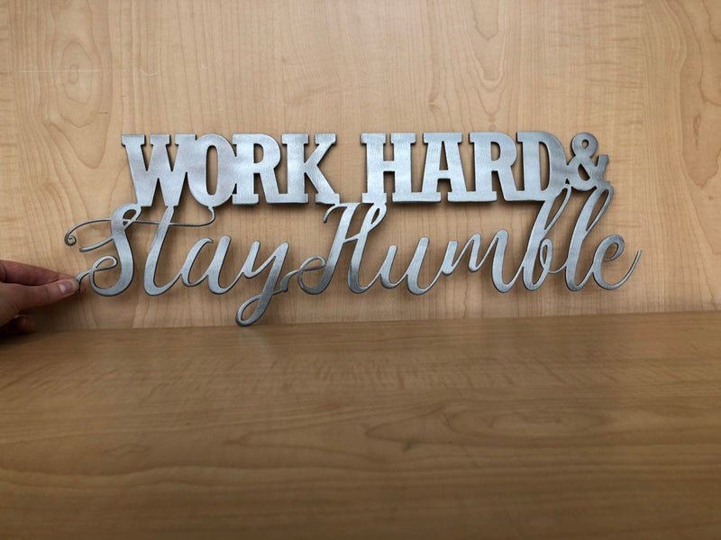 Work Hard Stay Humble Metal Motivational Quote