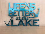 Life is Better at the Lake Powder Coated Metal Wall Art